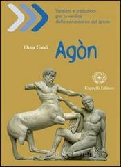 Ag�n. Versioni e traduzioni per la verifica delle conoscenze del greco. Con espansione online. Per il Liceo classico