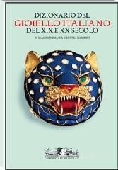 Dizionario del gioiello italiano del XIX e XX secolo