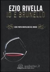 Io e Brunello. Come portai Montalcino nel mondo. E-book