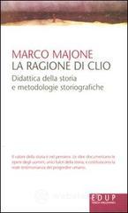 La ragione di Clio. Didattica della storia e metodologie storiografiche La ragione di Clio. Didattica della storia e metodologie storiografiche