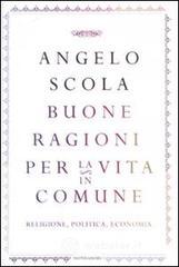 Buone ragioni per la vita in comune. Religione, politica, economia Buone ragioni per la vita in comune. Religione, politica, economia