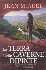 La terra delle caverne dipinte La terra delle caverne dipinte