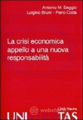 La crisi economica. Appello a una nuova responsabilitā La crisi economica. Appello a una nuova responsabilitā
