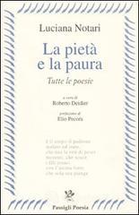 La piet� e la paura. Tutte le poesie