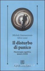 Il disturbo di panico. Psicoterapia cognitiva, ipnosi e EMDR Il disturbo di panico. Psicoterapia cognitiva, ipnosi e EMDR