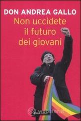 Non uccidete il futuro dei giovani Non uccidete il futuro dei giovani