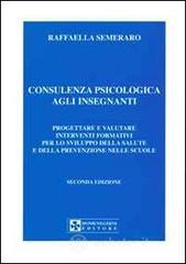 Consulenza psicologica agli insegnanti. Progettare e valutare interventi formativi per lo sviluppo della salute e della prevenzione nella scuola