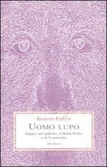 Uomo lupo. Saggio sul sadismo, il masochismo e la licantropia