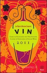 Vin 2011. Guida all'eccellenza nel vino italiano. Ediz. italiana e inglese