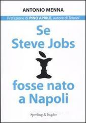 Se Steve Jobs fosse nato a Napoli Se Steve Jobs fosse nato a Napoli
