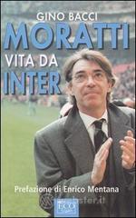 prezzi e offerte Moratti. Vita da Inter su prezzi in promozione