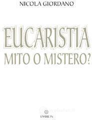 Eucaristia: mito o mistero? Eucaristia: mito o mistero?
