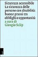 Sicurezza delle persone con disabilit�. Buone prassi tra obblighi e opportunit�