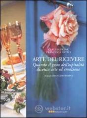 L' arte del ricevere. Quando il gesto dell'ospitalit� diventa arte ed emozione