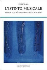 L' istinto musicale. Come e perch� abbiamo la musica dentro