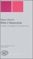 Oltre il Novecento. La politica, le ideologie e le insidie del lavoro