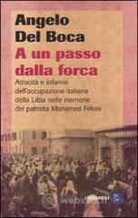 A un passo dalla forca. Atrocità e infamie dell'occupazione italiana della Libia nelle memorie del patriota Mohamed Fekini A un passo dalla forca. Atrocità e infamie dell'occupazione italiana della Libia nelle memorie del patriota Mohamed Fekini