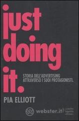 Just doing it. Storia dell'advertising attraverso i suoi protagonisti Just doing it. Storia dell'advertising attraverso i suoi protagonisti
