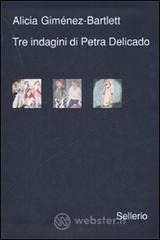 Tre indagini di Petra Delicado: Riti di morte-Giorno da cani-Messaggeri dell'oscurità Tre indagini di Petra Delicado: Riti di morte-Giorno da cani-Messaggeri dell'oscurità