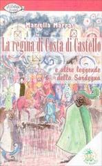 La regina di Costa di Castello e altre leggende della Sardegna La regina di Costa di Castello e altre leggende della Sardegna