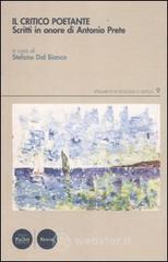 Il critico poetante. Scritti in onore di Antonio Prete