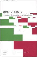 Scienziati d'Italia. 150 anni di ricerca e innovazione Scienziati d'Italia. 150 anni di ricerca e innovazione