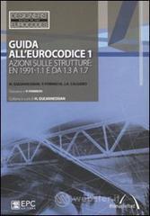 Guida all''Eurocodice 1. Azioni sulle strutture: EN 1991-1.1 e da 1.3 a 1.7