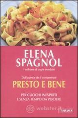 Presto e bene. Per cuochi inesperti e senza tempo da perdere