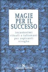 Magie per il successo. Incantesimi rituali e talismani per aspiranti streghe