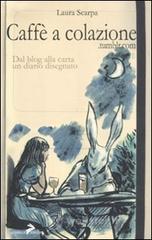 Caff� a colazione. Dal blog alla carta un diario disegnato