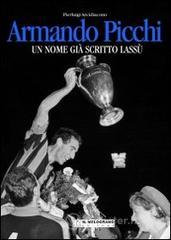 Armnado Picchi. Un nome gi� scritto lass�