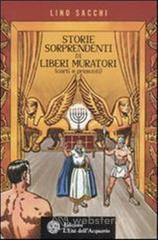 Storie sorprendenti di liberi muratori (certi e presunti)