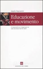 Educazione e movimento. Corporeit� e integrazione sociale dei diversamente abili