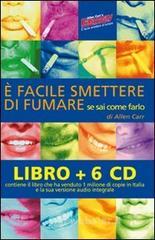 È facile smettere di fumare se sai come farlo. Audiolibro. 6 CD Audio. Con libro È facile smettere di fumare se sai come farlo. Audiolibro. 6 CD Audio. Con libro