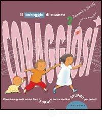 Il coraggio di essere coraggiosi