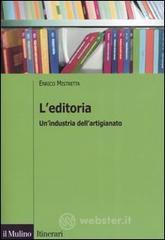 L' editoria. Un'industria dell'artigianato L' editoria. Un'industria dell'artigianato