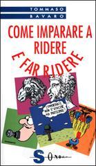 Come imparare a ridere e far ridere. Tutte le tecniche per creare comicità Come imparare a ridere e far ridere. Tutte le tecniche per creare comicità