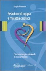 Relazione di coppia e malattia cardiaca. Clinica psicologica relazionale in psicocardiologia Relazione di coppia e malattia cardiaca. Clinica psicologica relazionale in psicocardiologia