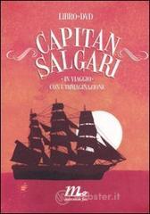 Capitan Salgari. In viaggio con l'immaginazione. Con DVD Capitan Salgari. In viaggio con l'immaginazione. Con DVD
