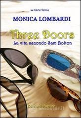 Three doors. La vita secondo Sam Bolton Three doors. La vita secondo Sam Bolton