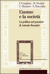 L' uomo e la societ�. La politica nel pensiero di Antonio Rosmini