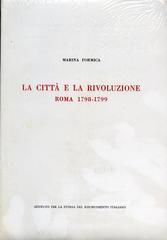 La citt&agrave; e la rivoluzione: Roma (1798-1799)