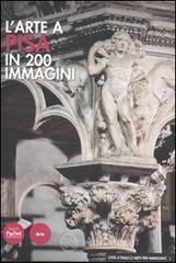 L' arte a Pisa in 200 immagini L' arte a Pisa in 200 immagini