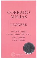 Leggere. Perch� i libri ci rendono migliori, pi� allegri e pi� liberi