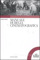 Manuale di regia cinematografica Manuale di regia cinematografica