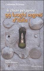 prezzi e offerte Le chiavi per aprire 99 luoghi segreti d Italia su prezzi in promozione