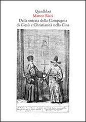 Della entrata della Compagnia di Gies� e Christianit� nella Cina