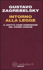 Intorno alla legge. Il diritto come dimensione del vivere comune Intorno alla legge. Il diritto come dimensione del vivere comune