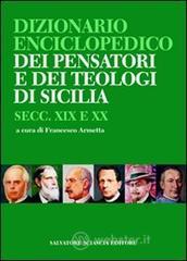 Dizionario enciclopedico dei pensatori e dei teologi di Sicilia. Secc. XIX e XX