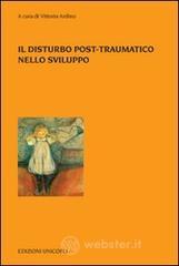 Il disturbo post-traumatico nello sviluppo Il disturbo post-traumatico nello sviluppo